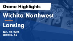 Wichita Northwest  vs Lansing  Game Highlights - Jan. 18, 2024