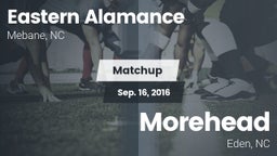 Matchup: Eastern Alamance vs. Morehead  2016