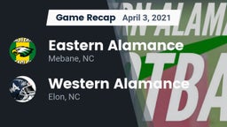 Recap: Eastern Alamance  vs. Western Alamance  2021