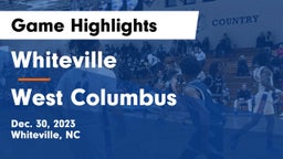Whiteville  vs West Columbus  Game Highlights - Dec. 30, 2023
