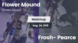 Matchup: Flower Mound High vs. Frosh- Pearce  2018