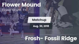 Matchup: Flower Mound High vs. Frosh- Fossil Ridge  2018