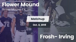 Matchup: Flower Mound High vs. Frosh- Irving  2018