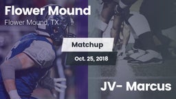 Matchup: Flower Mound High vs. JV- Marcus  2018