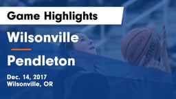 Wilsonville  vs Pendleton Game Highlights - Dec. 14, 2017