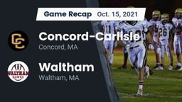 Recap: Concord-Carlisle  vs. Waltham  2021