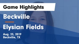 Beckville  vs Elysian Fields  Game Highlights - Aug. 23, 2019