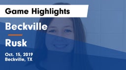 Beckville  vs Rusk  Game Highlights - Oct. 15, 2019