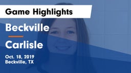 Beckville  vs Carlisle  Game Highlights - Oct. 18, 2019