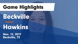 Beckville  vs Hawkins  Game Highlights - Nov. 12, 2019