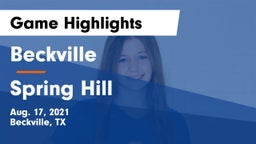 Beckville  vs Spring Hill  Game Highlights - Aug. 17, 2021