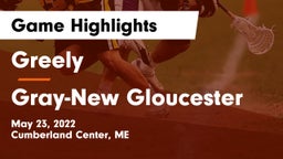 Greely  vs Gray-New Gloucester Game Highlights - May 23, 2022
