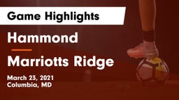 Hammond vs Marriotts Ridge  Game Highlights - March 23, 2021