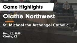 Olathe Northwest  vs St. Michael the Archangel Catholic  Game Highlights - Dec. 12, 2020