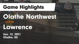 Olathe Northwest  vs Lawrence  Game Highlights - Jan. 12, 2021