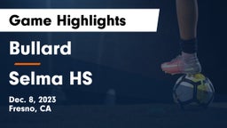 Bullard  vs Selma HS Game Highlights - Dec. 8, 2023