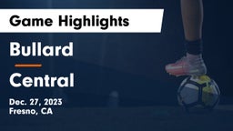 Bullard  vs Central  Game Highlights - Dec. 27, 2023