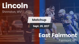 Matchup: Lincoln  vs. East Fairmont  2017