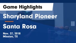Sharyland Pioneer  vs Santa Rosa  Game Highlights - Nov. 27, 2018