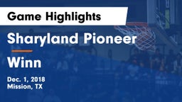 Sharyland Pioneer  vs Winn  Game Highlights - Dec. 1, 2018