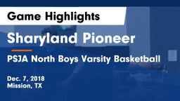 Sharyland Pioneer  vs PSJA North  Boys Varsity Basketball Game Highlights - Dec. 7, 2018