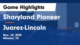 Sharyland Pioneer  vs Juarez-Lincoln  Game Highlights - Nov. 24, 2020