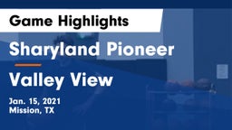 Sharyland Pioneer  vs Valley View  Game Highlights - Jan. 15, 2021