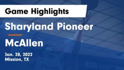 Sharyland Pioneer  vs McAllen  Game Highlights - Jan. 28, 2022