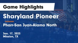 Sharyland Pioneer  vs Pharr-San Juan-Alamo North  Game Highlights - Jan. 17, 2023