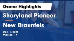 Sharyland Pioneer  vs New Braunfels  Game Highlights - Dec. 1, 2023