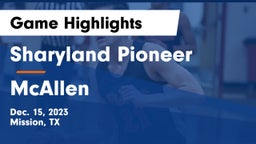 Sharyland Pioneer  vs McAllen  Game Highlights - Dec. 15, 2023