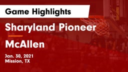Sharyland Pioneer  vs McAllen  Game Highlights - Jan. 30, 2021