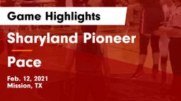 Sharyland Pioneer  vs Pace  Game Highlights - Feb. 12, 2021