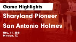 Sharyland Pioneer  vs San Antonio Holmes Game Highlights - Nov. 11, 2021
