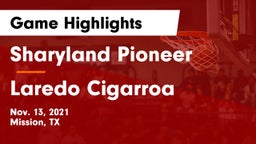 Sharyland Pioneer  vs Laredo Cigarroa Game Highlights - Nov. 13, 2021