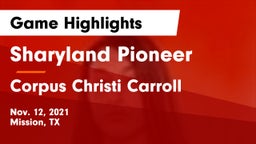 Sharyland Pioneer  vs Corpus Christi Carroll Game Highlights - Nov. 12, 2021