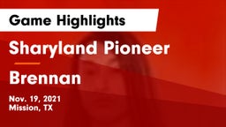 Sharyland Pioneer  vs Brennan  Game Highlights - Nov. 19, 2021