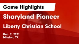 Sharyland Pioneer  vs Liberty Christian School  Game Highlights - Dec. 2, 2021