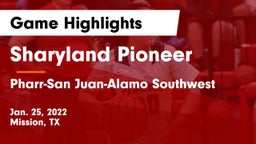 Sharyland Pioneer  vs Pharr-San Juan-Alamo Southwest  Game Highlights - Jan. 25, 2022