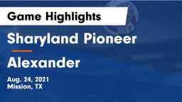 Sharyland Pioneer  vs Alexander  Game Highlights - Aug. 24, 2021