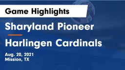 Sharyland Pioneer  vs Harlingen Cardinals Game Highlights - Aug. 20, 2021