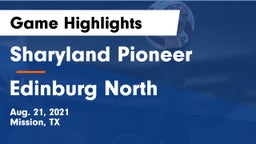 Sharyland Pioneer  vs Edinburg North Game Highlights - Aug. 21, 2021