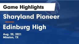 Sharyland Pioneer  vs Edinburg High Game Highlights - Aug. 20, 2021