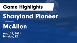 Sharyland Pioneer  vs McAllen  Game Highlights - Aug. 28, 2021