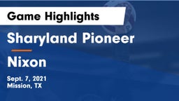 Sharyland Pioneer  vs Nixon  Game Highlights - Sept. 7, 2021