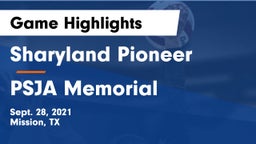 Sharyland Pioneer  vs PSJA Memorial Game Highlights - Sept. 28, 2021