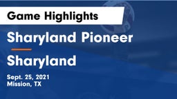 Sharyland Pioneer  vs Sharyland Game Highlights - Sept. 25, 2021