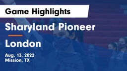 Sharyland Pioneer  vs London  Game Highlights - Aug. 13, 2022