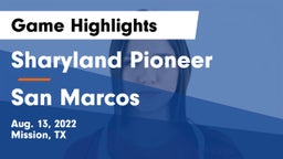 Sharyland Pioneer  vs San Marcos  Game Highlights - Aug. 13, 2022