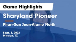 Sharyland Pioneer  vs Pharr-San Juan-Alamo North  Game Highlights - Sept. 3, 2022